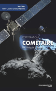 L'Exploration cométaire, De l'Antiquité à Rosetta[...]