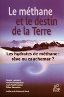 Le méthane et le destin de la Terre - Les hydrates de méthane : rêve ou cauchemar ?[...]