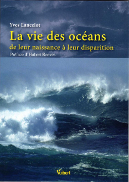 La vie des océans, de leur naissance à leur disparition[...]