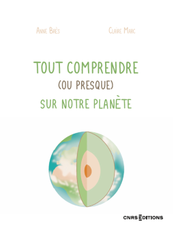 couverture « Tout comprendre (ou presque) sur notre planète »